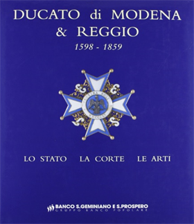9788877921093-Ducato di Modena e Reggio 1598-1859. Lo Stato, la Corte, le Arti.